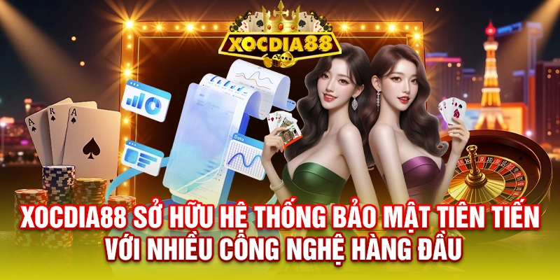 XOCDIA88 sở hữu hệ thống bảo mật tiên tiến với nhiều công nghệ hàng đầu